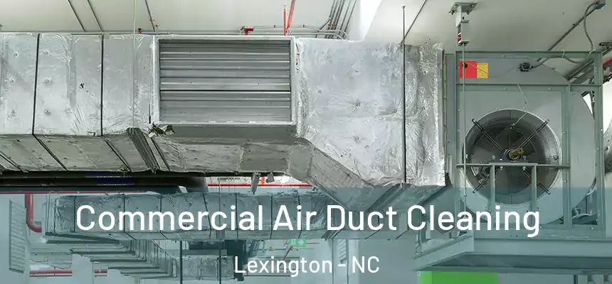 Commercial Air Duct Cleaning Lexington - NC