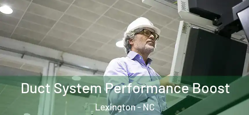 Duct System Performance Boost Lexington - NC