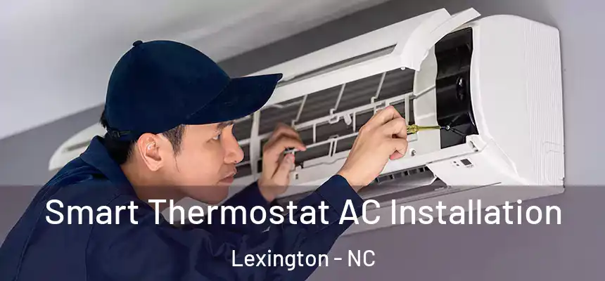  Smart Thermostat AC Installation Lexington - NC
